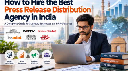How to Hire the Best Press Release Distribution Agency in India: A Complete Guide for 2026